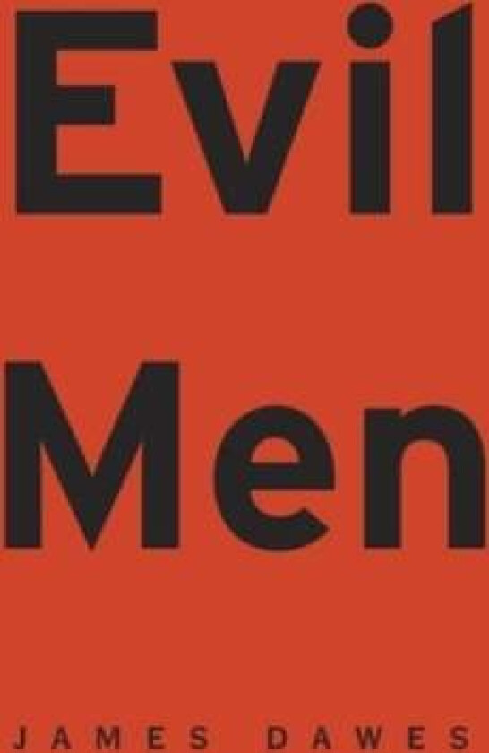 Evil Men av James Dawes