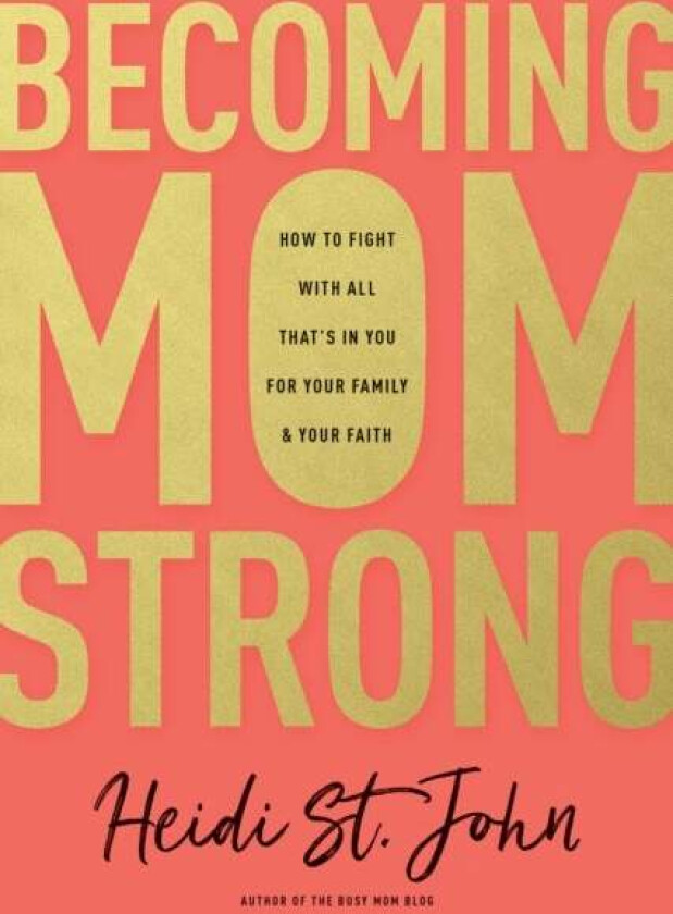 Becoming MomStrong av Heidi St. John