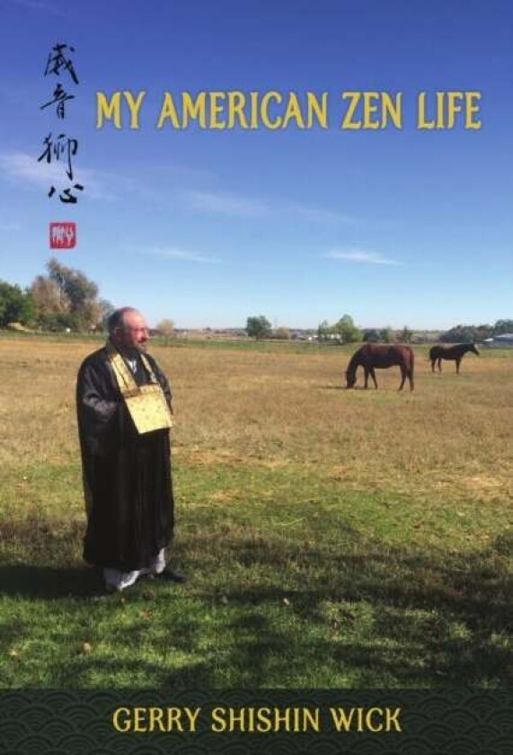 My American Zen Life av Gerry Shishin Wick