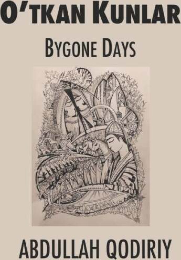 Bygone Days av Abdullah Qodiriy