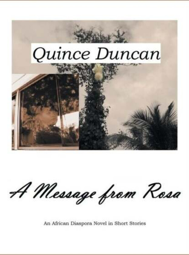 A Message from Rosa av Quince Duncan
