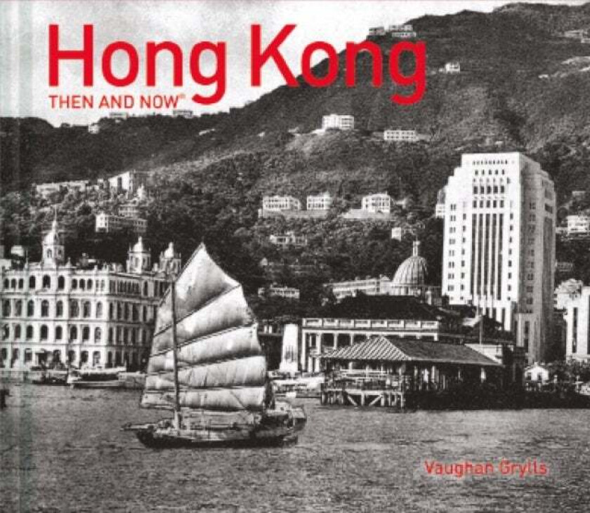 Hong Kong Then and Now (R) av Vaughan Grylls