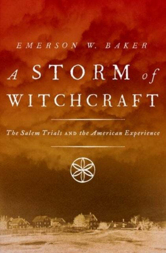 A Storm of Witchcraft av Emerson W. (Professor of History Professor of History Salem State College) Baker