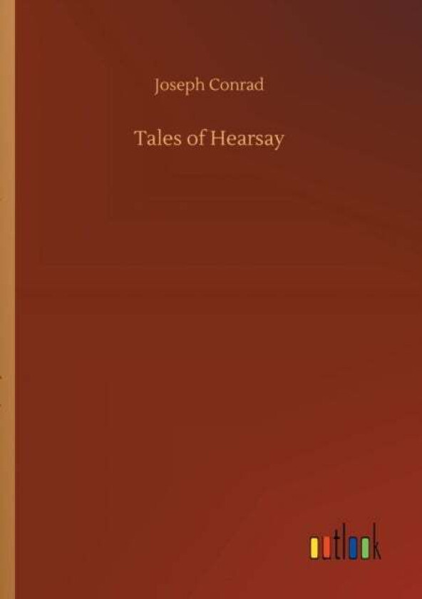 Tales of Hearsay av Joseph Conrad