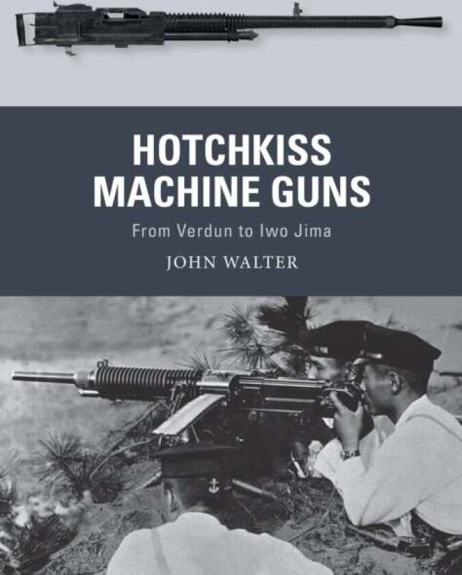 Hotchkiss Machine Guns av John Walter