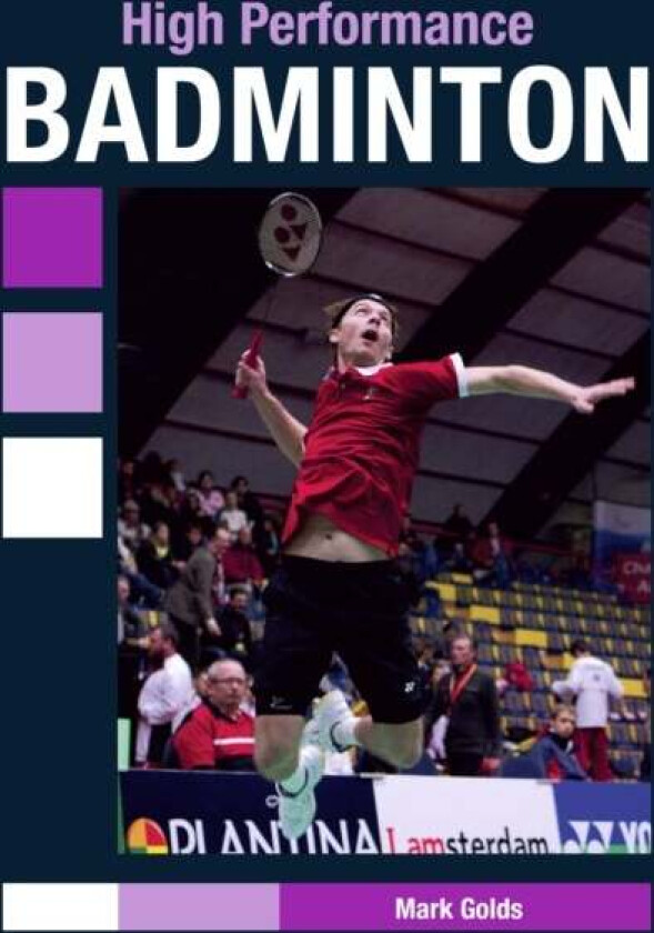 High Performance Badminton av Mark Golds