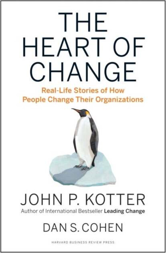 The Heart of Change av John P. Kotter, Dan S. Cohen