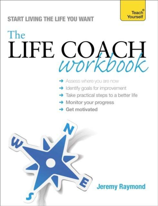 The Life Coach Workbook: Teach Yourself av Jeremy Raymond
