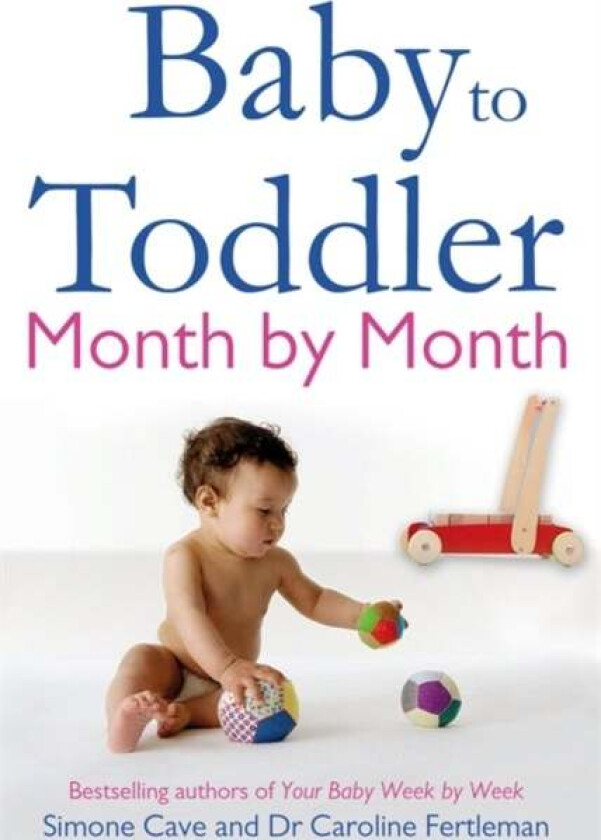 Baby to Toddler Month By Month av Simone Cave, Dr Caroline Fertleman