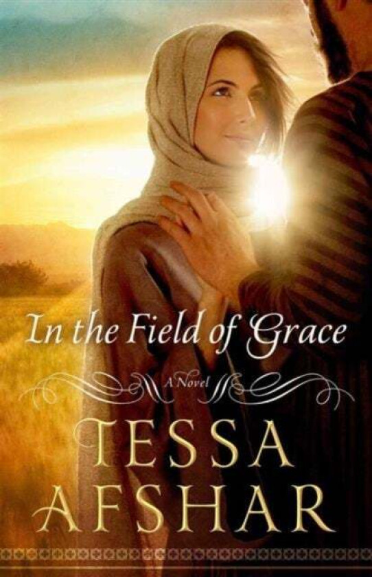 In the Field of Grace av Tessa Afshar