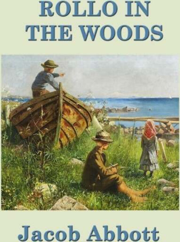 Rollo in the Woods av Jacob Abbott