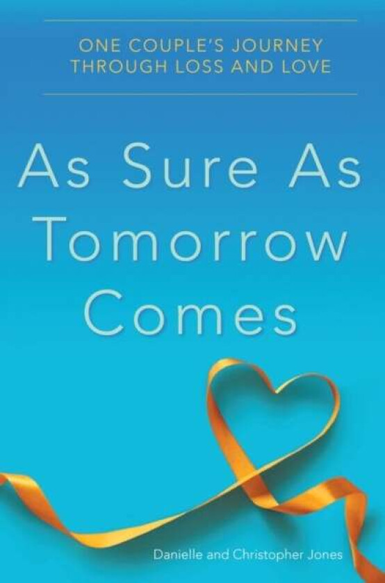 As Sure as Tomorrow Comes av Danielle Jones, Christopher Jones