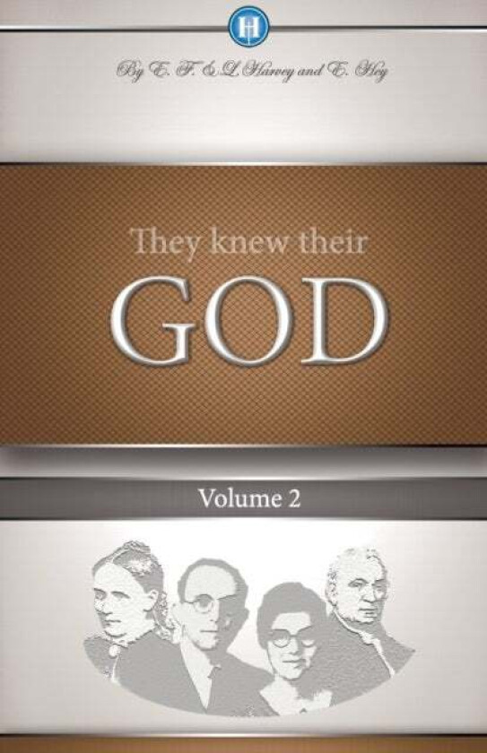They Knew Their God Volume 2 av Edwin F Harvey, Lillian G Harvey
