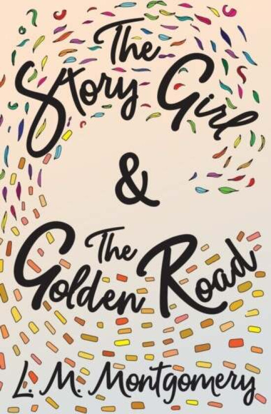 Story Girl & The Golden Road av Lucy Maud Montgomery