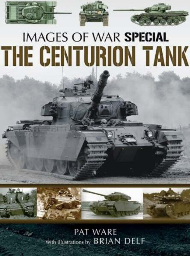 Centurian Tank: Images Of War av Pat Ware, Brian Delf