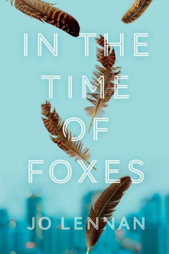 In the Time of Foxes av Jo Lennan