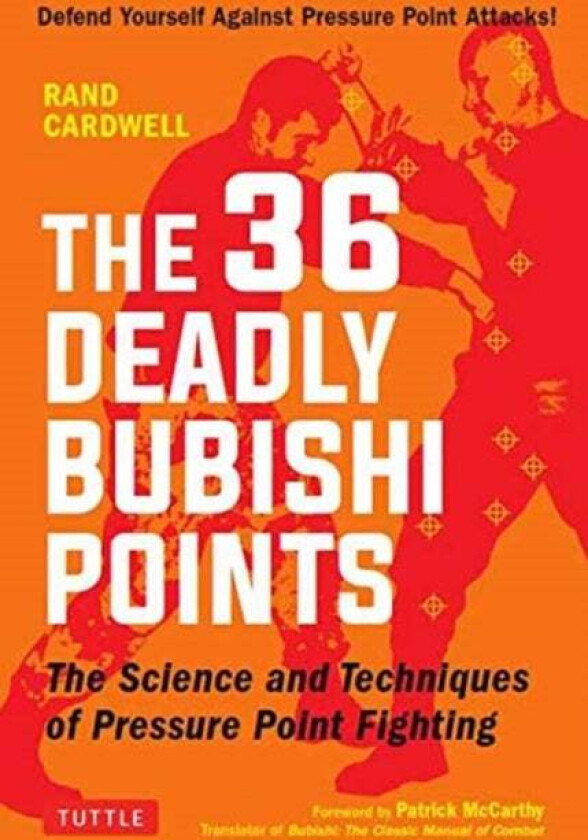 The 36 Deadly Bubishi Points av Rand Cardwell