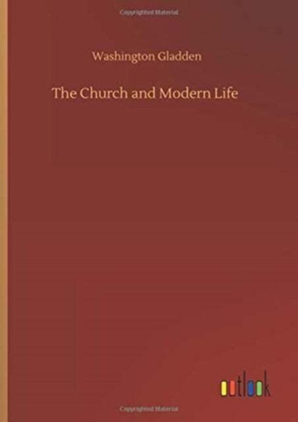 The Church and Modern Life av Washington Gladden