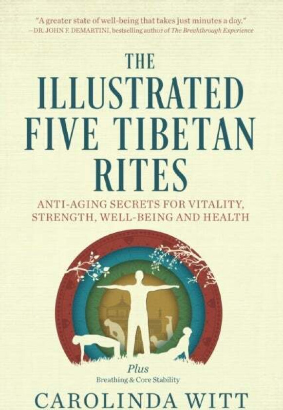 The Illustrated Five Tibetan Rites av Carolinda Witt
