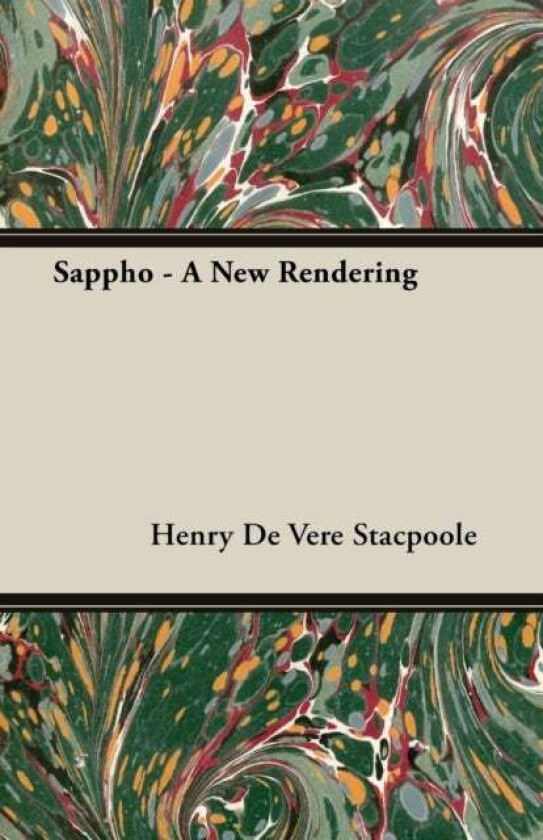 Sappho - A New Rendering av Henry De Vere Stacpoole