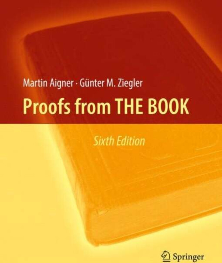 Proofs from THE BOOK av Martin Aigner, Gunter M. Ziegler