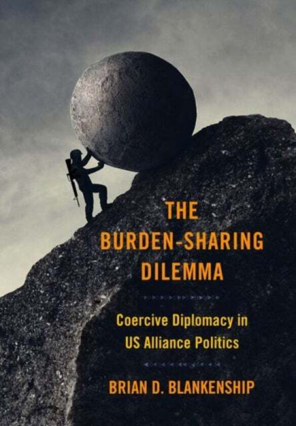 The Burden-Sharing Dilemma av Brian D. Blankenship