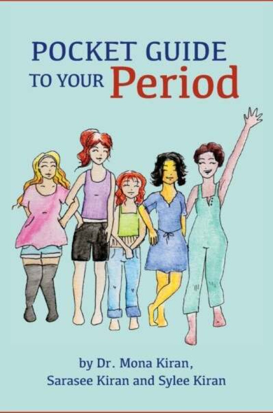 Pocket Guide to Your Period av Dr Mona Kiran, Sarasee Kiran, Sylee Kiran