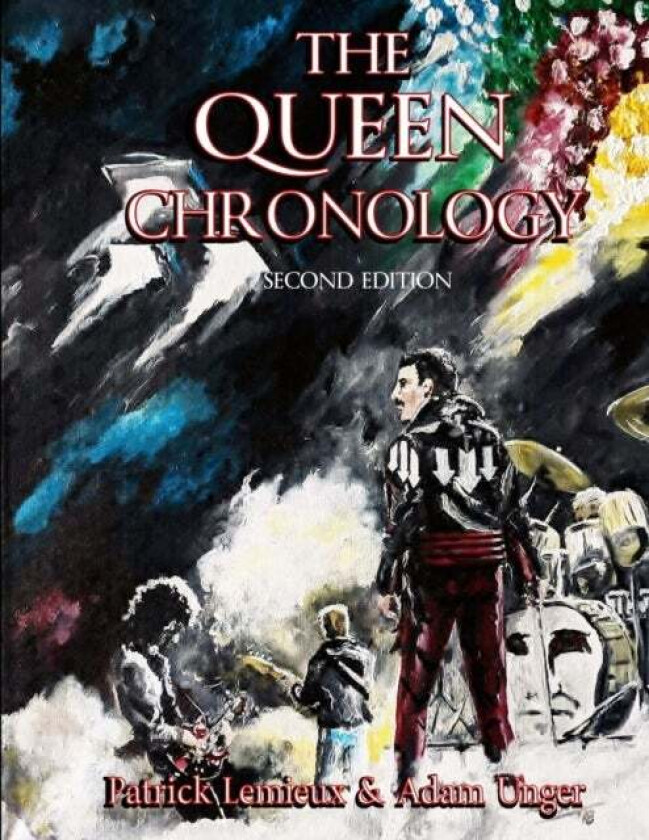 The Queen Chronology (2nd Edition) av Patrick LeMieux, Adam Unger