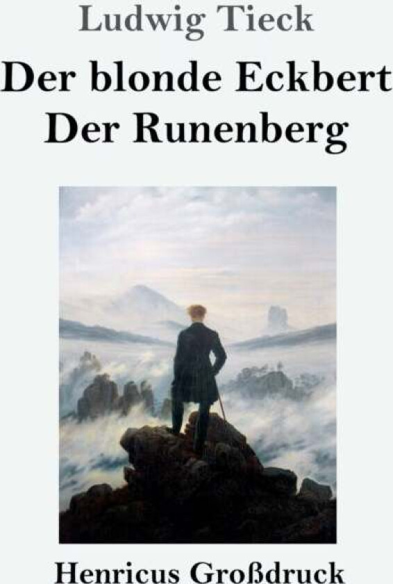 Der blonde Eckbert / Der Runenberg (Grossdruck) av Ludwig Tieck