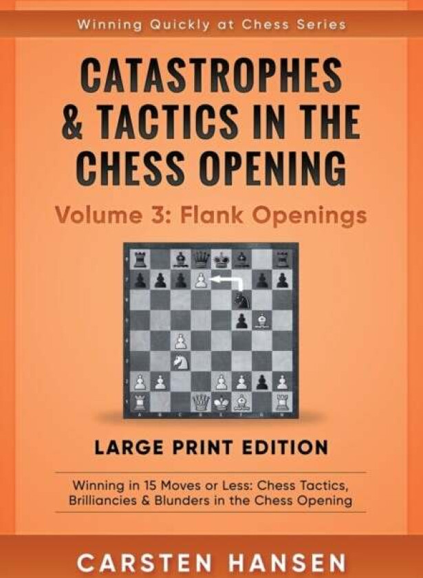 Catastrophes & Tactics in the Chess Opening - Volume 3 av Carsten Hansen