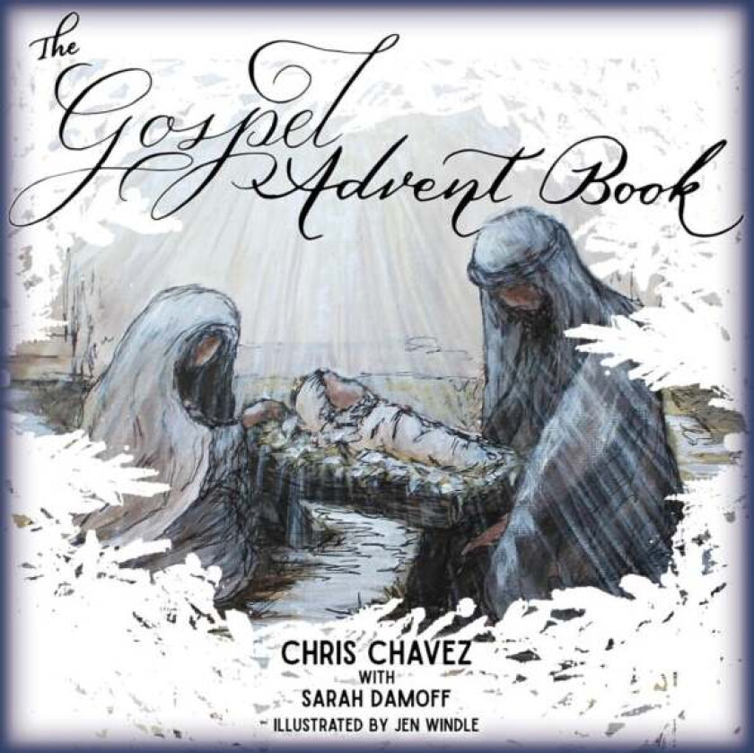 The Gospel Advent Book av Chris Chavez, Sarah Damoff