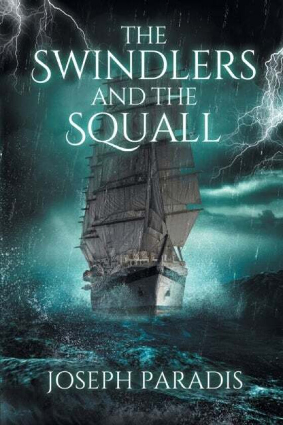 The Swindlers And The Squall av Joseph Paradis