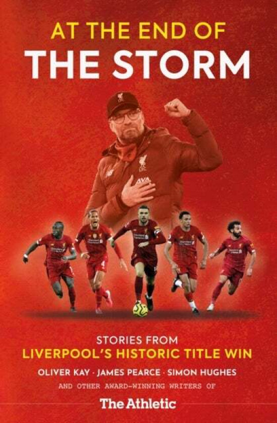 At the End of the Storm av James Pearce, Oliver Kay, Simon Hughes