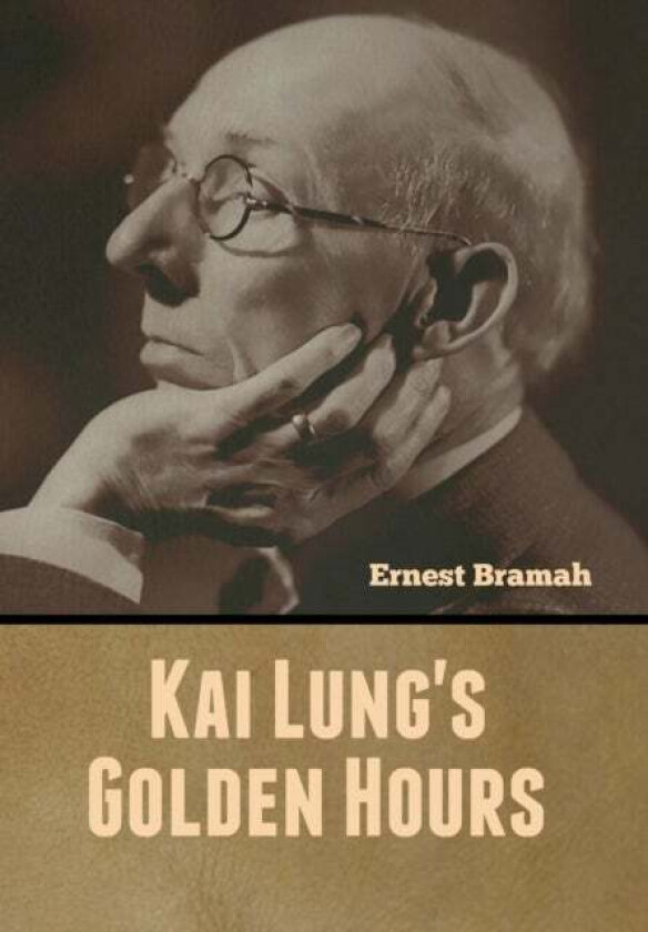 Kai Lung's Golden Hours av Ernest Bramah