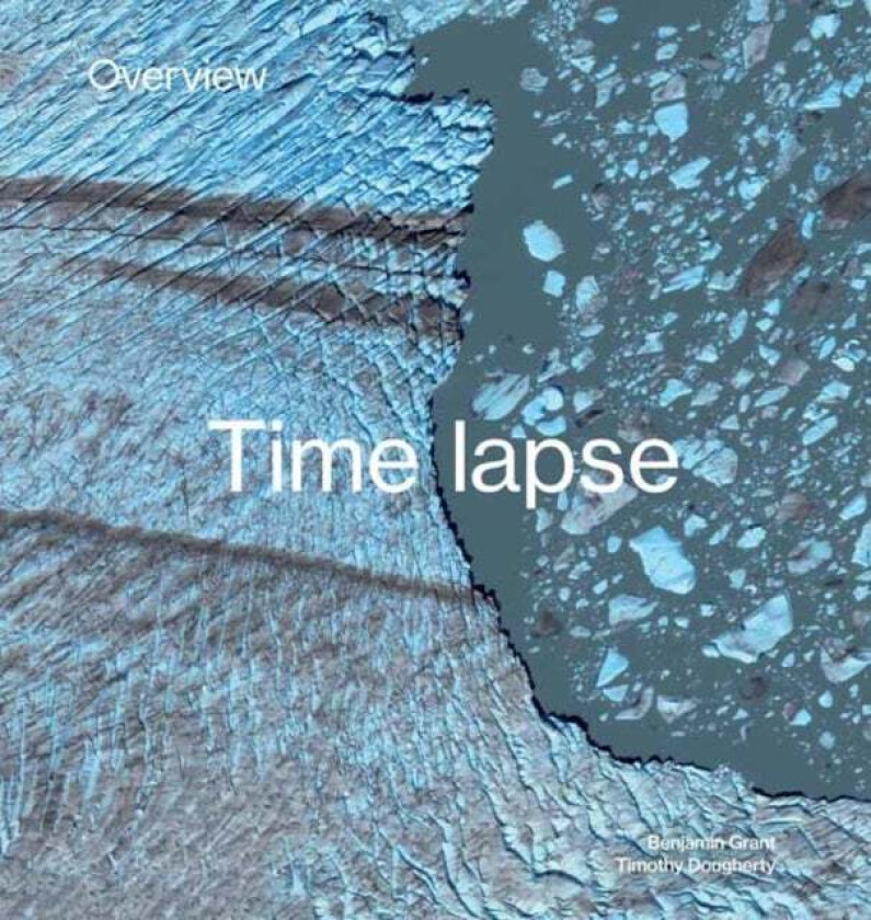 Overview Timelapse av Benjamin Grant, Timothy Dougherty
