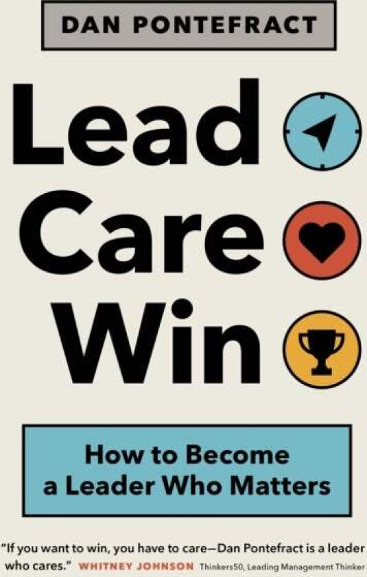 Lead. Care. Win. av Dan Pontefract