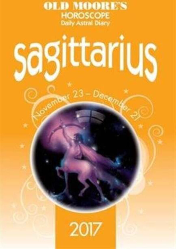 Old Moore's 2017 Astral Diaries Sagittarius av Francis Moore