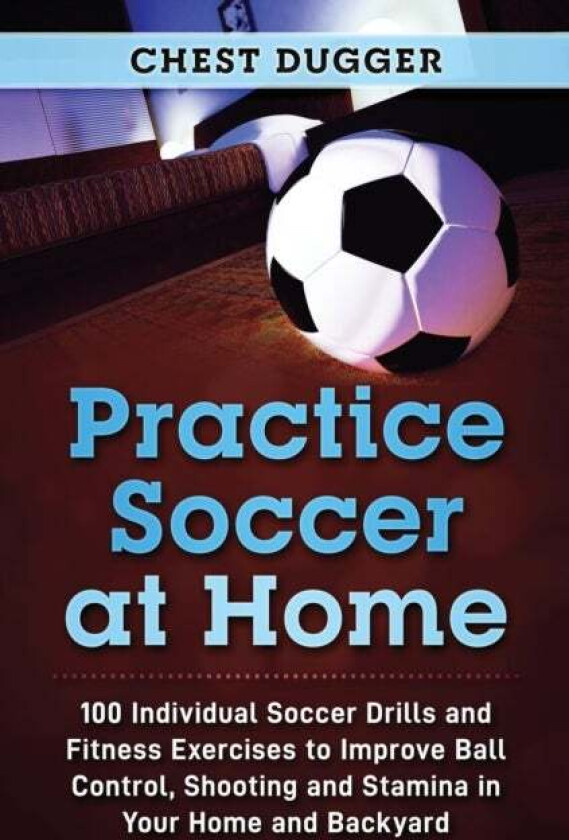 Practice Soccer At Home av Dugger Chest Dugger