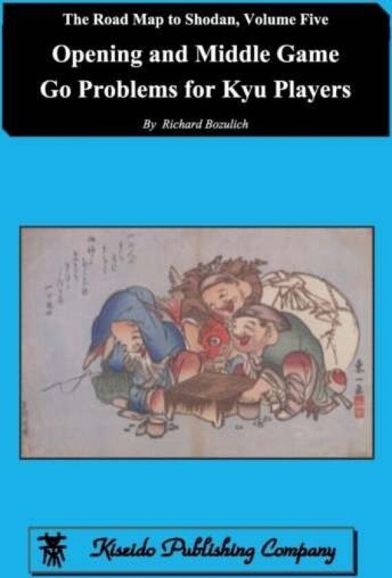 Opening and Middle Game Go Problems for Kyu Players av Richard Bozulich