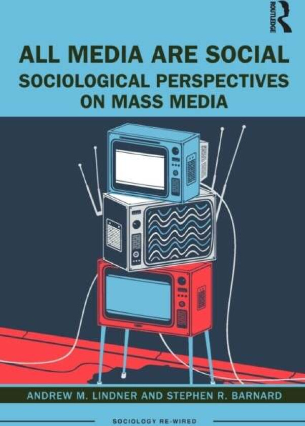 All Media Are Social av Andrew M. Lindner, Stephen R. Barnard