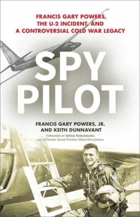 Spy Pilot av Francis Gary Powers Jr., Keith Dunnavant