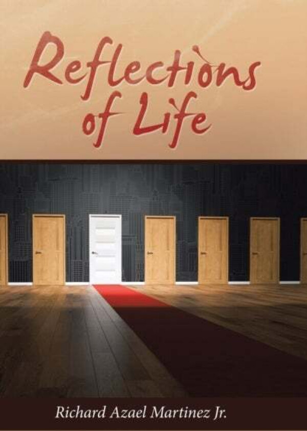 Reflections of Life av Richard Azael Jr Martinez