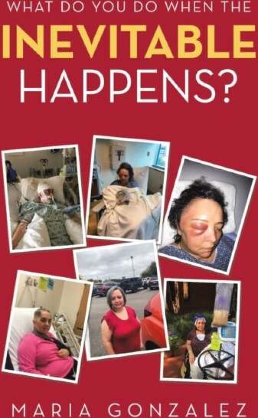 What Do You Do When the Inevitable Happens? av Maria Gonzalez