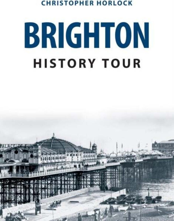Brighton History Tour av Christopher Horlock