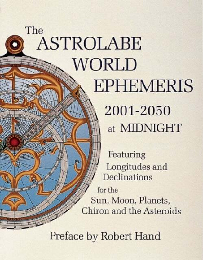 The Astrolabe World Ephemeris av Robert Hand