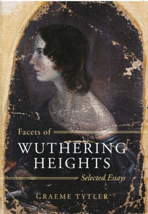Facets of Wuthering Heights av Graeme Tytler