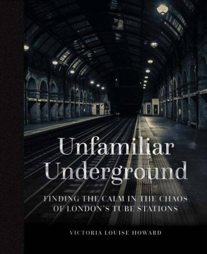 Unfamiliar Underground av Victoria Louise Howard