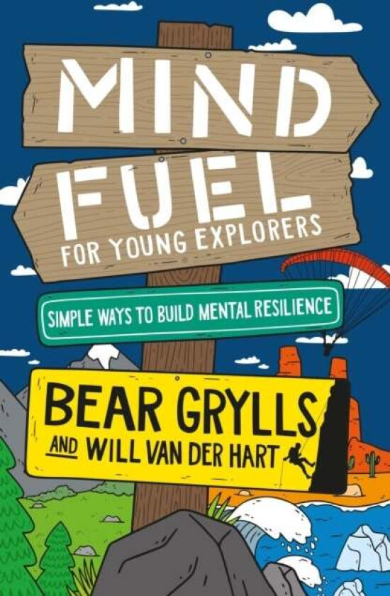 Mind Fuel for Young Explorers av Bear Grylls, Will Van Der Hart