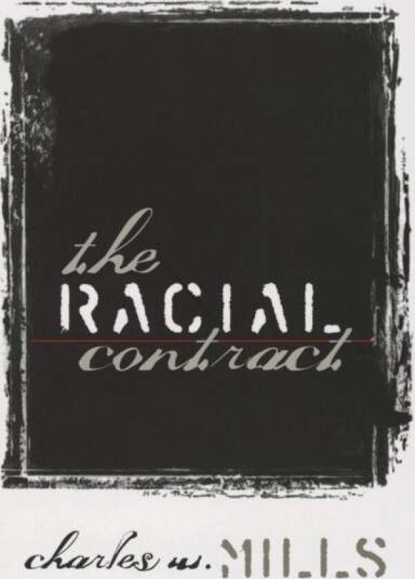 The Racial Contract av Charles W. Mills