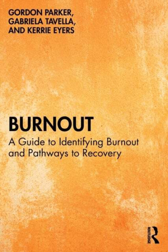 Burnout av Gordon (Scientia Professor of Psychiatry University of New South Wales Australia) Parker, Gabriela (University of New South Wales Australia
